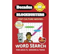 Decades of Blockbusters Word Search Book: With Easy to Read Print about Pop Culture Movies, Cinema and More | 6x9 Inches, 110 Pages | 50+ Puzzles..Gift for Adults, Seniors & Teens