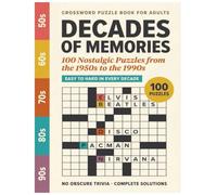 Decades of Memories Crossword Puzzle Book for Adults: 100 Nostalgic Puzzles from the 1950s to the 1990s - Five Retro Eras, Easy to Hard in Every ... Newspaper-Style Pages with Complete Solutions