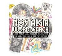 Decades of Nostalgia Word Search: Large Print 14x14 Puzzles Celebrating the 60s, 70s, 80s & 90s Pop Culture