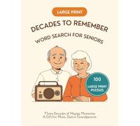 Decades to Remember Large Print Word Search for Seniors: 100 Easy Big Print Puzzles From the 1950s, 1960s and 1970s to Relax and Reminisce - A Perfect ... (Memory Lane Large Print Word Search)