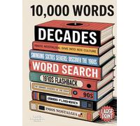 Decades Word Search: 1950s, 1960s, 1970s, 1980s, 1990s & 2000s: 10,000 Hidden Words • Large Print format (Decades Word Search Collection)