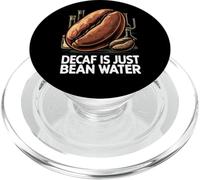 Decaf Is Just Bean Water Funny Coffee Lover Humor Design PopSockets PopGrip para MagSafe