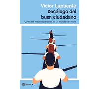 Decálogo del buen ciudadano: Cómo ser mejores personas en un mundo narcisista (ATALAYA)