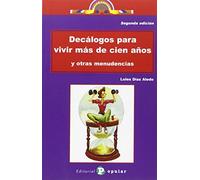Decálogos para vivir más de cien años: Y otras menudencias (Para mayores)