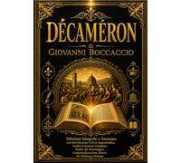 Decameron di Giovanni Boccaccio - Edizione Integrale e Annotata con Introduzione Critica Approfondita, Analisi Letteraria Completa, Studio dei ... Storica del Medioevo Italiano