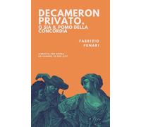Decameron Privato: Libretto per Opera da Camera in Due Atti