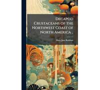 Decapod Crustaceans of the Northwest Coast of North America ..