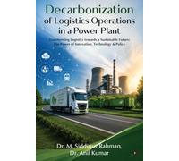 Decarbonization of Logistics Operations in a Power Plant: Transforming Logistics towards a Sustainable Future