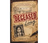 DECEASED: A Dystopian Thriller of Stolen Children, Erased Memory, and the Secret the State Tried to Drown