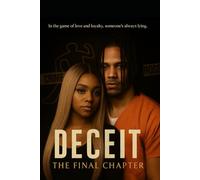 Deceit: The Final Chapter: “In the game of love and loyalty, someone’s always lying.”