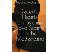 Deceitful Hearts: Unraveling Love Scams in the Motherland