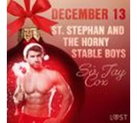 December 13: St. Stephan And The Horny Stable Boys - An Erotic Christm