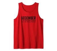 December Is My Birthday Month Yes The Whole Month Funny Bday Camiseta sin Mangas