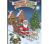 December Undead: Cozy Zombie Coloring Book for ADHD Kids, Teens & Adults, Simple, Fun Designs for Focus, Calm and Holiday Creativity: For Boys, Girls ... adventure with 44 easy-to-color pages