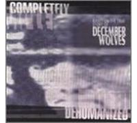 December Wolves - Completely Dehumanized