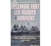 Décembre 1997 Les Russes Arrivent : Un Officier Dactive Raconte (ebook