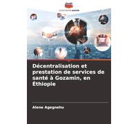 Décentralisation et prestation de services de santé à Gozamin, en Éthiopie
