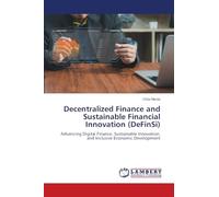 Decentralized Finance and Sustainable Financial Innovation (DeFinSi): Advancing Digital Finance, Sustainable Innovation, and Inclusive Economic Development