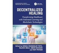 Decentralized Healing: Transforming Healthcare with Federated Learning and Blockchain Technologies (Bioengineering)