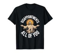 Decepciones Todos Ustedes Humor sarcástico Jesús Camiseta