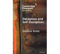 Deception and Self-Deception: A Unified Account (Elements in Epistemology)