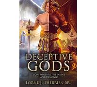 Deceptive Gods: Confronting the Divine and Demonic: 1 (Full Circle Path)