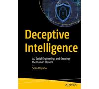 Deceptive Intelligence: AI, Social Engineering, and Securing the Human Element