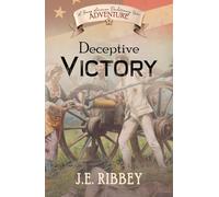 Deceptive Victory: A Young American Revolutionary War Adventure (Young American Adventures)