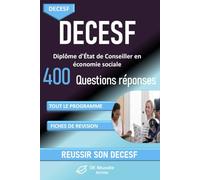 DECESF Diplôme d'État de Conseiller en économie sociale 400 Questions Réponses, Fiches de Révision: Le guide complet pour maîtriser les 8 blocs de ... Sociale Familiale (DE Réussite Edition)