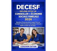 DECESF - Diplôme d'État de Conseiller en économie sociale Familiale 2026: Questions d'entraînement, études de cas, stratégies pour l'examen oral, ... (Guides d’Examen Pratiques Pas à Pas)