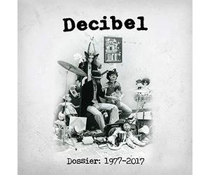 Decibel - Dossier 1977-2017
