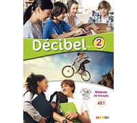 Décibel. Méthode de français. Niveau A2.1. Livre. Per le Scuole superiori. Con CD-Audio. Con DVD-ROM (Vol. 2)