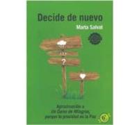 Decide De Nuevo: Aproximación A Un Curso De Milagros Porque Tu Prioridad Es La Paz