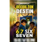 Décide Ton Destin: 6 7 Six Seven Le meme qui a tout changé: Plus de 12 fins y compris un seul vrai chemin de héros. À toi de décider de l'histoire!