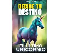 Decide tu Destino: El Último Unicornio: Un viaje interactivo donde cada decisión marca el destino del Bosque