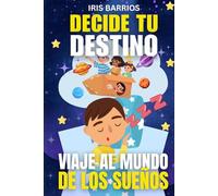 Decide tu Destino: Viaje al Mundo de los Sueños: Explora mundos mágicos, elige tu camino y descubre finales sorprendentes