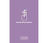 Decide What Matters: Weekly Planner in Lavender Mauve: Undated Weekly Planner for Students and Professionals to Sort Priorities, Reduce Overwhelm, and Make Clear Decisions Using the MoSCoW Method