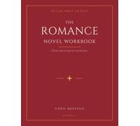 Decide What to Keep: the Romance Novel Workbook: From Attraction to Resolution