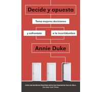 Decide y apuesta: Toma mejores decisiones y enfréntate a la incertidumbre (IMPULSA)