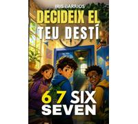 Decideix El Teu Destí: 6 7 Six Seven: El mem que ho va canviar tot. Llibre interactiu per a nens i nenes de 7 a 12 anys amb 14 finals