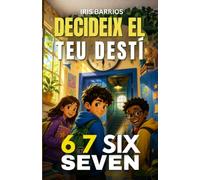 Decideix El Teu Destí: 6 7 Six Seven: El mem que ho va canviar tot. Llibre interactiu per a nens i nenes de 7 a 12 anys amb 14 finals