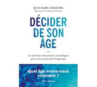 Décider de son âge: Les dernières découvertes scientifiques pour rester jeune plus longtemps