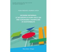 Decidere informati: le soluzioni di STeMA-VAS e GIS per conoscere e pianificare in sostenibilità (Geografia sviluppo territ. Sez. region.)