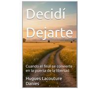 Decidí Dejarte: Cuando el final se convierte en la puerta de la libertad