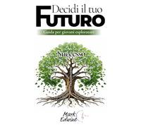 Decidi il tuo futuro: Guida per giovani esploratori