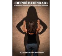 «DECIDÍ RESPIRAR»: El testimonio de una suboficial ( R ) frente al silencio institucional