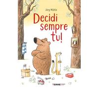 Decidi sempre tu! Ediz. a colori (Acchiappastorie)