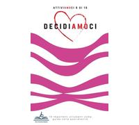 Decidiamoci (Attiviamoci 6 di 10): Guida Pratica per Prendere Decisioni con la Matrice SWOT, il Metodo Semplice per Valutare Scelte e Agire con Chiarezza