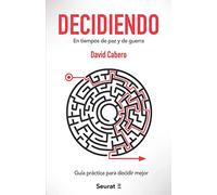 Decidiendo: En tiempos de paz y de guerra (SIN COLECCION)