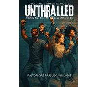 Deciding Moments Volume 2: Unthralled: Breaking Free From The Bondage of Hidden Sin